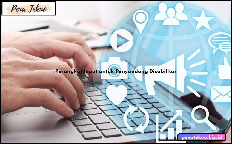Perangkat Input untuk Penyandang Disabilitas
